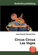 Circus Circus Las Vegas edito da Book On Demand Ltd.
