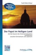 Der Papst im Heiligen Land edito da FastBook Publishing