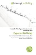 Exponential Map di #Miller,  Frederic P. Vandome,  Agnes F. Mcbrewster,  John edito da Vdm Publishing House