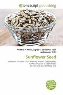 Sunflower Seed edito da Alphascript Publishing
