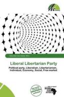 Liberal Libertarian Party edito da Fec Publishing