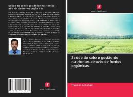 Saúde do solo e gestão de nutrientes através de fontes orgânicas di Thomas Abraham edito da Edições Nosso Conhecimento