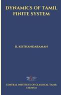 Dynamics of Tamil Finite System di R. Kothandaraman edito da LIGHTNING SOURCE INC
