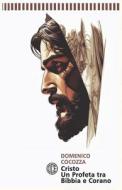Ebook Cristo. Un profeta tra Bibbia e Corano di Domenico Cocozza edito da DCE