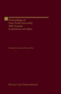 Proceeding of New York University, 49th Annual Conference on Labor di Samuel Estreicher edito da WOLTERS KLUWER LAW & BUSINESS