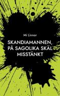 Skandiamannen, På sagolika skäl misstänkt di Mi Linnor edito da Books on Demand
