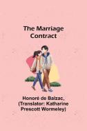 The Marriage Contract di Honoré de Balzac edito da Alpha Editions