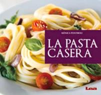 La Pasta Casera di Monica Ponttiroli edito da EDICIONES LEA