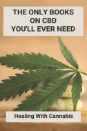 The Only Books On CBD You'll Ever Need: Healing With Cannabis: How Much Cbd Oil For Energy di Angeline Nodal edito da UNICORN PUB GROUP
