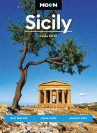 Moon Sicily: Best Beaches, Local Food, Ancient Sites di Linda Sarris, Moon Travel Guides edito da AVALON TRAVEL PUBL