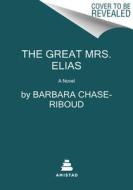 The Great Mrs. Elias di Barbara Chase-Riboud edito da AMISTAD PR