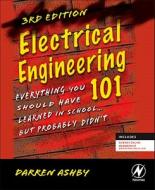 Electrical Engineering 101 di Darren (Electronics Product Line Manager Ashby edito da Elsevier Science & Technology