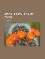 Sinnett's Picture Of Paris di F. Sinnett edito da General Books Llc