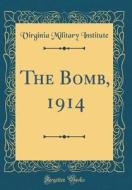 The Bomb, 1914 (Classic Reprint) di Virginia Military Institute edito da Forgotten Books