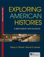 Exploring American Histories, Volume 2: A Brief Survey with Sources di Nancy A. Hewitt, Steven F. Lawson edito da Bedford Books