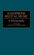 Saxophone Recital Music di Stanley L. Schleuter edito da Greenwood