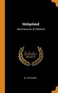 Heligoland di M L'Estrange edito da Franklin Classics Trade Press