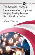 The Security Leader's Communication Playbook di Jeffrey Brown edito da Taylor & Francis Ltd