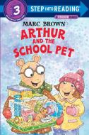 Arthur and the School Pet di Marc Brown edito da RANDOM HOUSE