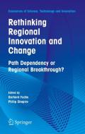 Rethinking Regional Innovation and Change: Path Dependency or Regional Breakthrough di G. Fuchs edito da SPRINGER NATURE