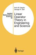 Linear Operator Theory in Engineering and Science di Arch W. Naylor, George R. Sell edito da Springer New York