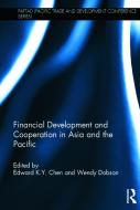 Financial Development and Cooperation in Asia and the Pacific edito da Taylor & Francis Ltd