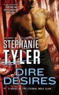 Dire Desires di Stephanie Tyler edito da PUT