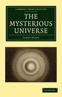 The Mysterious Universe di Sir James Jeans edito da Cambridge University Press