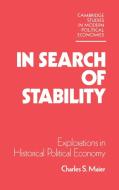 In Search of Stability di Charles S. Maier, Maier Charles S. edito da Cambridge University Press