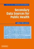 Secondary Data Sources for Public Health di Sarah Boslaugh edito da Cambridge University Press
