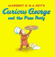 Curious George and the Pizza Party di H. A. Rey, Cynthia Platt edito da Turtleback Books