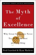 The Myth of Excellence di Fred Crawford, Ryan Mathews edito da Random House USA Inc
