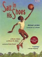 Salt in His Shoes: Michael Jordan in Pursuit of a Dream: Michael Jordan in Pursuit of a Dream di Deloris Jordan edito da Turtleback Books