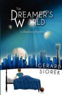 The Dreamer's World: A Sleepless Slumber di Gerard Siorek edito da Gerard Siorek