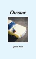 Chrome di Janette Voski edito da LIGHTNING SOURCE INC