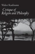 Critique of Religion and Philosophy di Walter A. Kaufmann edito da Princeton University Press