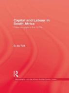 Capital & Labour In South Africa di Darcy Dutoit edito da Kegan Paul