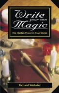 Write Your Own Magic di Richard Webster edito da Llewellyn Publications,u.s.