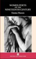 Women Poets Of The 19th Century di Emma Mason edito da Northcote House Publishers Ltd