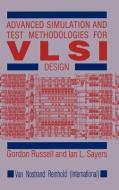 Advanced Simulation and Test Methodologies for VLSI Design di G. Russell, I. L. Sayers edito da Springer Netherlands