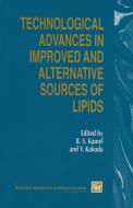 Technological Advances in Improved and Alternative Sources of Lipids di Kamel edito da Aspen Publishers