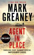 Agent in Place di Mark Greaney edito da Little, Brown Book Group
