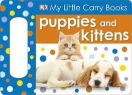 Puppies and Kittens edito da DK Publishing (Dorling Kindersley)