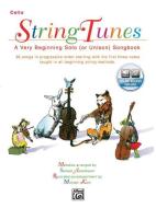 Stringtunes -- A Very Beginning Solo (or Unison) Songbook: Cello, Book & CD di Samuel Applebaum, Michael Katz edito da ALFRED PUBN