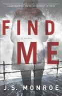 Find Me di J. S. Monroe edito da MIRA