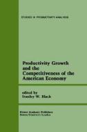 Productivity Growth and the Competitiveness of the American Economy edito da Springer Netherlands