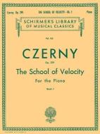 School of Velocity, Op. 299 - Book 1: Schirmer Library of Classics Volume 162 Piano Technique edito da G SCHIRMER