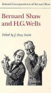 Bernard Shaw and H.G. Wells di George Bernard Shaw, H. G. Wells edito da University of Toronto Press
