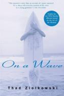 On a Wave di Thad Ziolkowski edito da GROVE ATLANTIC