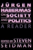 The Habermas Reader di Jurgen Habermas, Juergen Habermas edito da BEACON PR